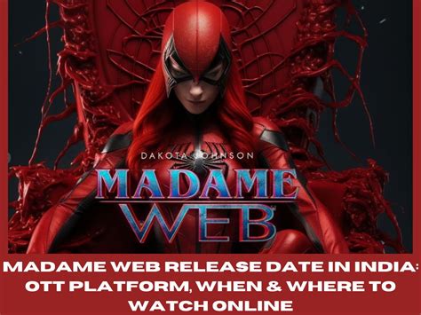 madame web ott|Madame Web OTT Release Date: When & Where To Watch。